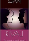 img S.Dani - Trilogia Rivali Vol. 1 - Rivali (2016)