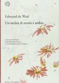 Edmund De Waal - Un'eredità di avorio e ambra (2011)