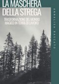 img Annalisa Rascato - La Maschera della Strega: Trasformazione del Mondo Magico in Terra di Lavoro