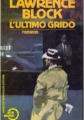 Lawrence Block - L'ultimo grido (1988)