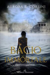 Aurora R. Corsini – Bacio Immortale Vol. 1 (2020)