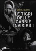 Michele Guerra - Le tigri delle gabbie invisibili (2018)