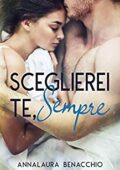 Annalaura Benacchio - Sceglierei te, sempre (2018)