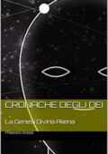 img Fabrizio Rossi - Cronache degli Dei: La Genesi Divina Aliena (2016)