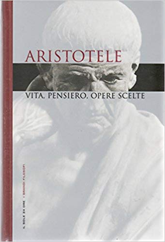 A Cura Di Armando Massarenti – Aristotele – Filosofia – Aristotele – Vita, Pensiero, Opere Scelte (2006) PDF