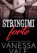 Vanessa Vale - Bridgewater County Vol. 4. Stringimi forte (2020)