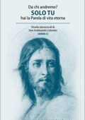 img Don Ferdinando Colombo - Da chi andremo? SOLO TU hai la parola di vita eterna. Omelie domenical