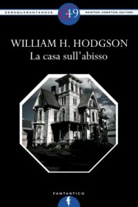William H. Hodgson – La Casa Sull’abisso (2012)
