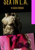 Agata Rossini - Sex in L.A. (2019)