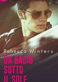 img Rebecca Winters - Un bacio sotto il sole (2018)