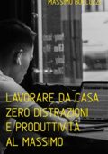 img massimo boccuzzi - Lavorare da casa. Zero distrazione e produttività al massimo. (2019)
