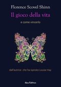 img Florence Scovel Shinn  - Il gioco della vita ( e come vincerlo) - Dall