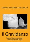img Giorgio Jolly - Il Gravidanzo: La Gravidanza vissuta e raccontata dai Papà(2018)