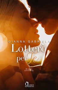 Gianna Gabriela – Bragan University Vol. 2. Lotterò per te (2020)