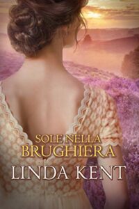 Linda Kent – Un amore a Bath Vol. 2. Sole nella brughiera (2019)