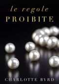 Charlotte Byrd - Serata proibita Vol. 2. Le regole proibite (2019)