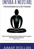 Aimar Rollan  - Impara a meditare: Programma di 8 settimane (2017)
