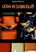img Sabina Mancini- Uova In Subbuglio: divertirsi leggendo (commedia) (2012)