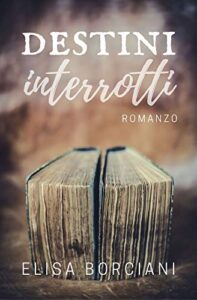 Elisa Borciani – Destini interrotti (2020)