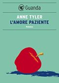 Anne Tyler - L'amore paziente (2012)