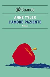 Anne Tyler – L’amore paziente (2012)