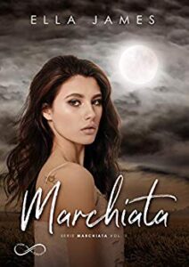 Ella James – Marchiata Vol. 1. Marchiata (2020)