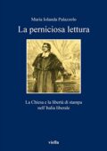 Palazzolo Maria Iolanda - La perniciosa lettura: La Chiesa e la libertà di stampa nell’Italia liberale (I libri di Viella Vol. 107)(2011)
