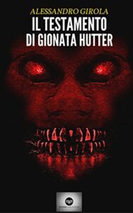 Alessandro Girola – Il Testamento di Gionata Hutter (2016)