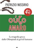 img Patrizio Nissirio - Ouzo amaro: La vera storia della tragedia greca (One euro) (2019)