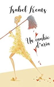 Isabel Keats – Un cambio d’aria (2019)