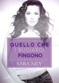 Sara Ney - Three Little Lies (Tre Piccole Bugie) Vol. 3. Quello che i bugiardi fingono (2019)