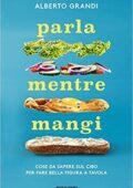 img Alberto Grandi - Parla mentre mangi (2019)
