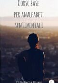 Rebecca Quasi - Corso base per analfabeti sentimentali (2017)