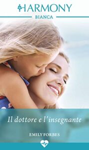 Emily Forbes – Tre sorelle per tre dottori Vol. 3. Il dottore e l’insegnante (2019)