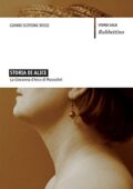 Gianni Scipione Rossi - Storia di Alice: La Giovanna d'Arco di Mussolini (2011)