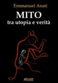 Emmanuel Anati – Mito – Tra utopia e verità (2012)