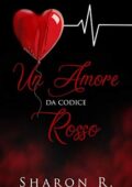 img Sharon R. - Un amore da codice rosso (2020)