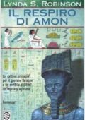 Lynda S. Robinson - Le indagini del principe Meren alla corte di Tutankhamon Vol. 2. Il respiro di Amon (2002)