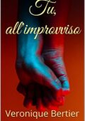 Veronique Bertier - Tu, all’improvviso (2019)