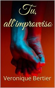 Veronique Bertier – Tu, all’improvviso (2019)