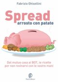 img Fabrizio Ghisellini - Spread arrosto con patate: Dal mutuo casa ai bot, dalle obbligazioni alle