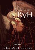 img Lucia Guglielminetti - RVH Il falco e il cacciatore: Libro 6 (2020)