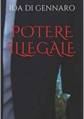 Ida Di Gennaro - Potere illegale (2019)