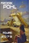 Frederik Pohl  - Pompei 2079 (2012)