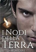 img Massimo Nepote Andre - I nodi della Terra Vol. 1 - Non dire (2016)