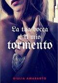 img Giulia Amaranto - La tua bocca è il mio tormento (2019)