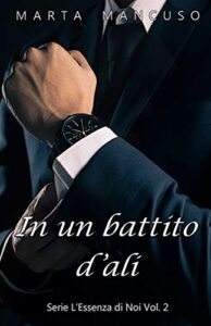 Marta Mancuso – Serie L’Essenza di Noi Vol. 2. In un battito d’ali (2020)