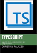 Christian Palazzo - TypeScript. Appunti di un programmatore per programmatori (2017)