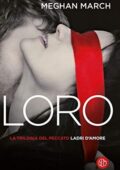 Meghan March - La trilogia del peccato. Vol. 3. LORO. Ladri d'amore (2019)