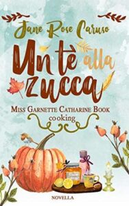 Jane Rose Caruso – Un Tè alla Zucca (2019)